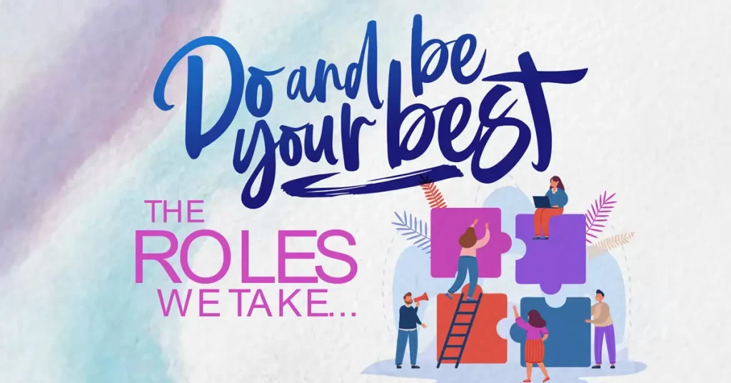 Do and Be your Best - The roles we take for Dave Burton