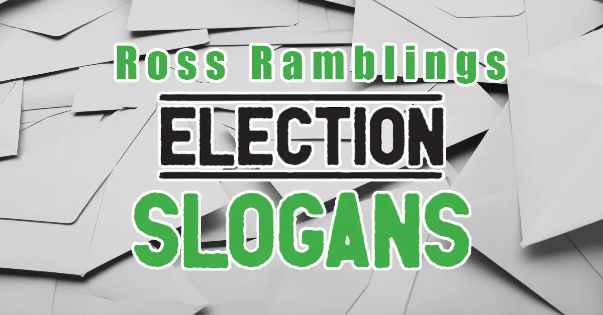 Ross Liggins Election Slogans