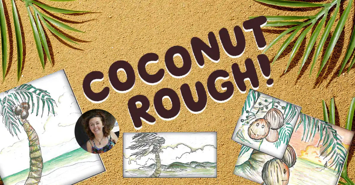 Coconut Rough final part for Coromind Magazine Coromandel Magazine, Advertise with us