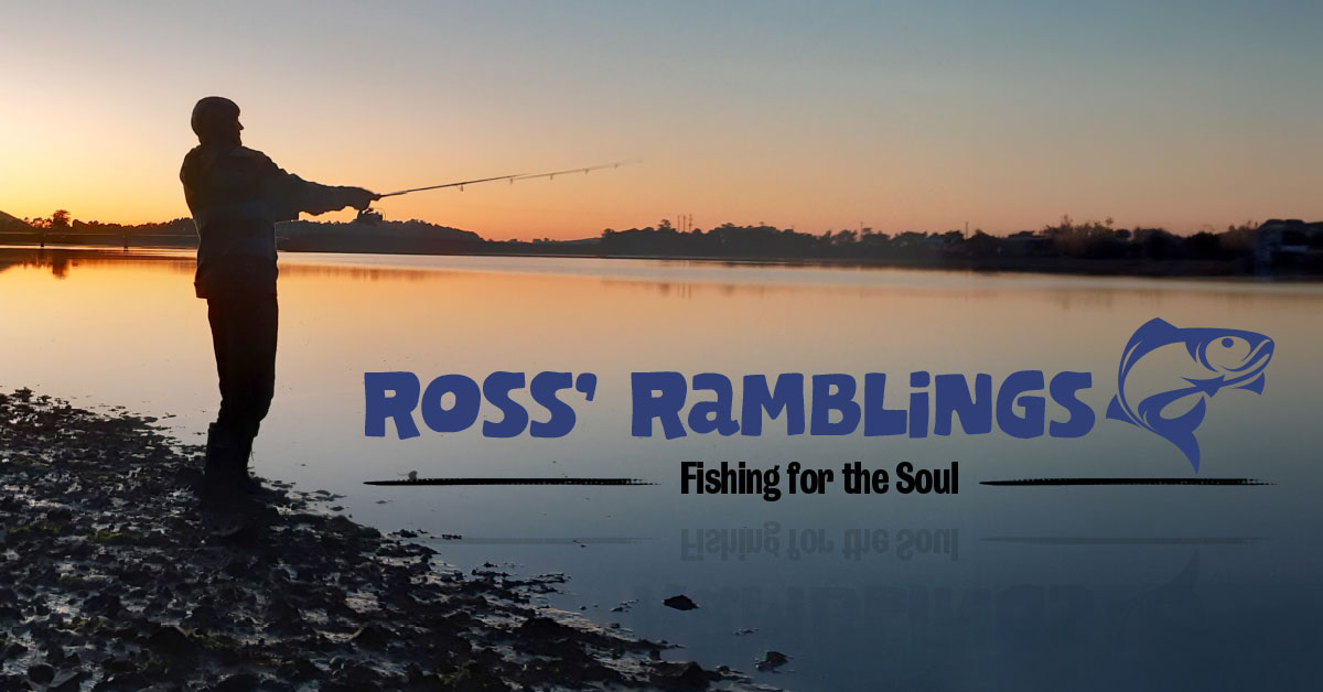 ross liggins - Ross Ramblings - Fishing for the Soul